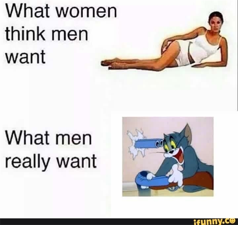 What men really want. What women think men want. What женщина Мем. What? Men women.